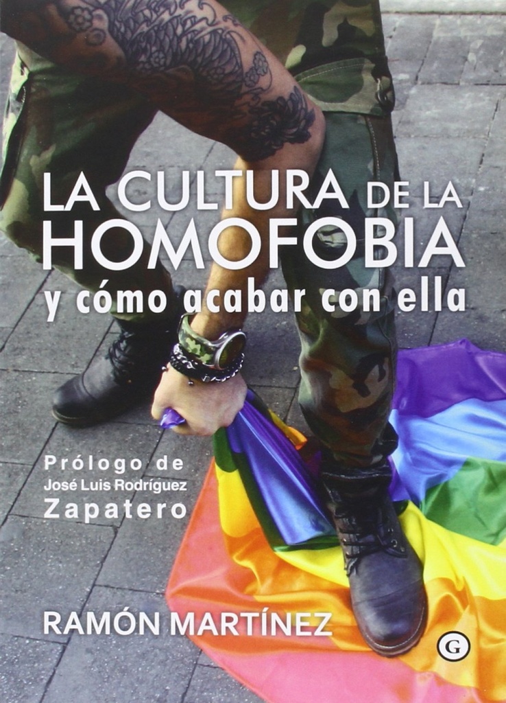 LA CULTURA DE LA HOMOFOBIA Y CóMO ACABAR CON ELLA