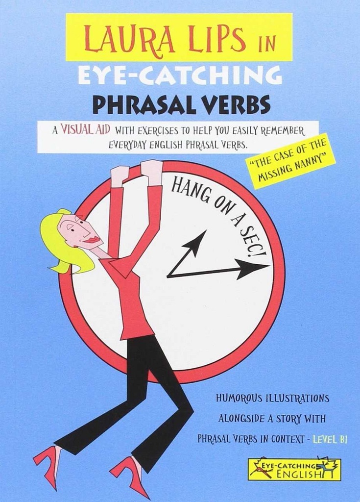 LAURA LIPS IN EYE-CATCHING PHRASAL VERBS B1/Nº1