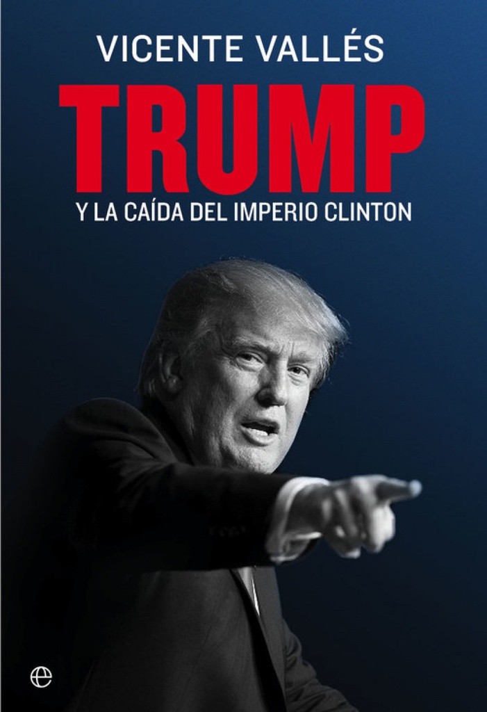 TRUMP Y LA CAÍDA DEL IMPERIO CLINTON