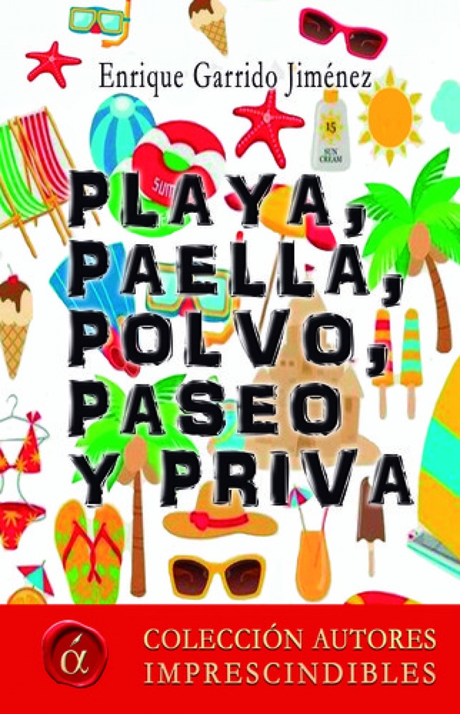 Playa, paella, polvo, paseo y priva