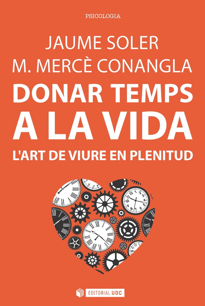 Donar temps a la vida. L´art de viure en plenitud