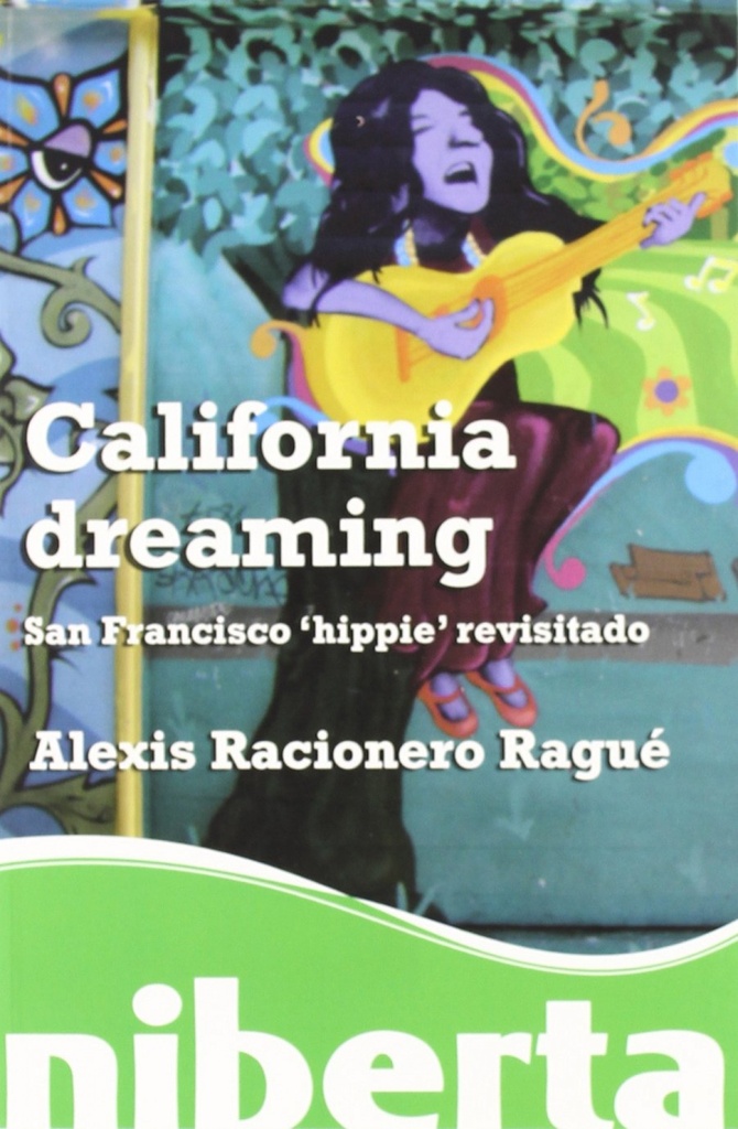 California dreaming. San Francisco  hippie´ revisitado