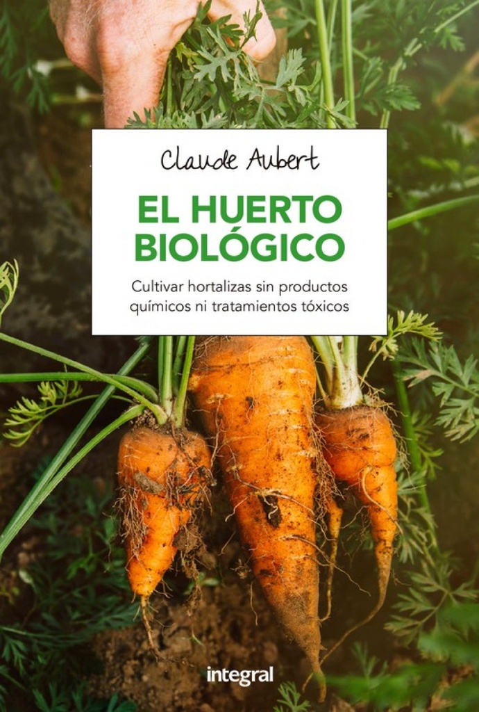 EL HUERTO BIÓLOGICO (CULTIVAR HORTALIZAS...)