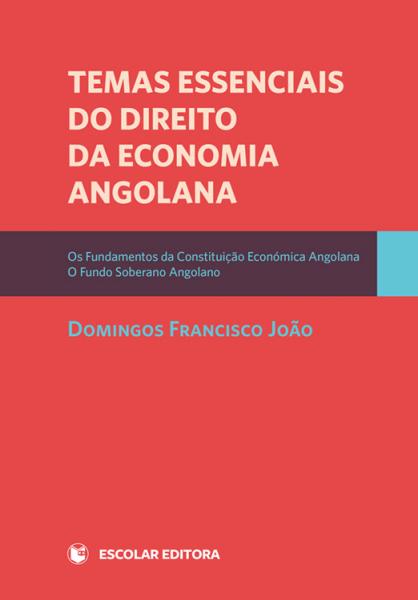 Temas Essenciais do Direito da Economia Angolana