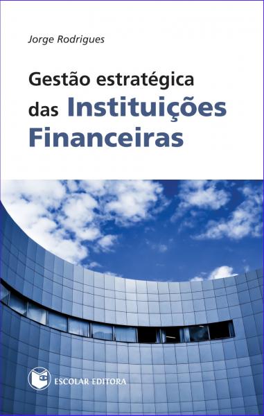 Gestao Estratégica das InstituiÇoes Financeiras