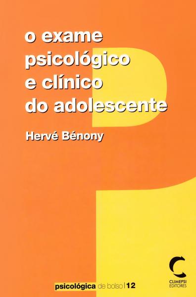 Exame Psicológico e Clínico do Adolescente, O