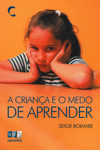 CrianÇa e o Medo de Aprender, A