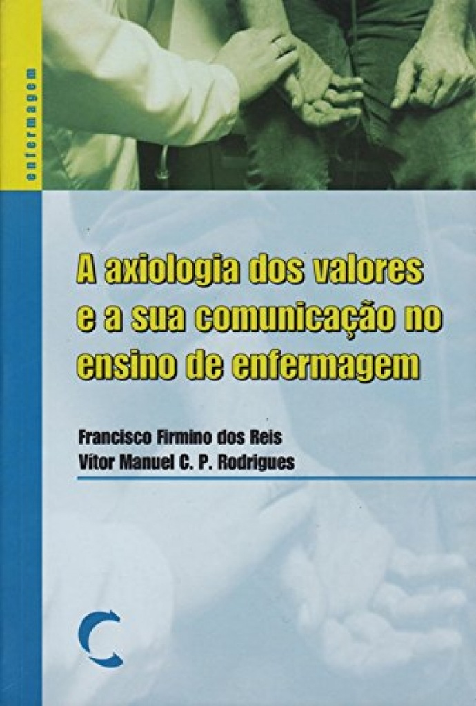 Axiologia dos Valores e a sua ComunicaÇao no Ensino de Enfermagem, A