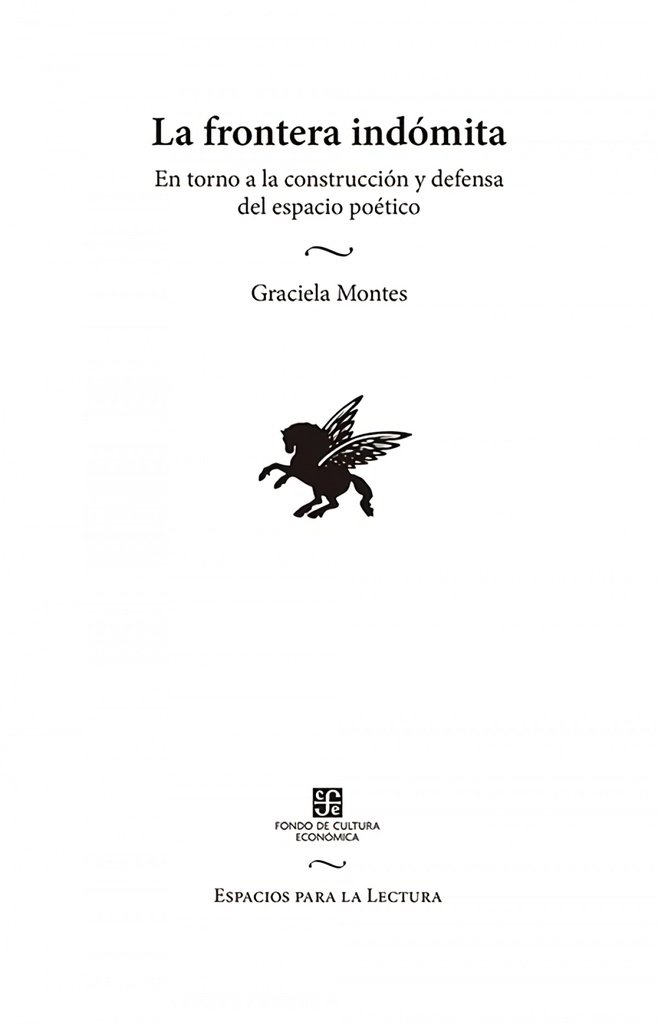 La frontera indómita : En torno a la construcción y defensa del espacio poético