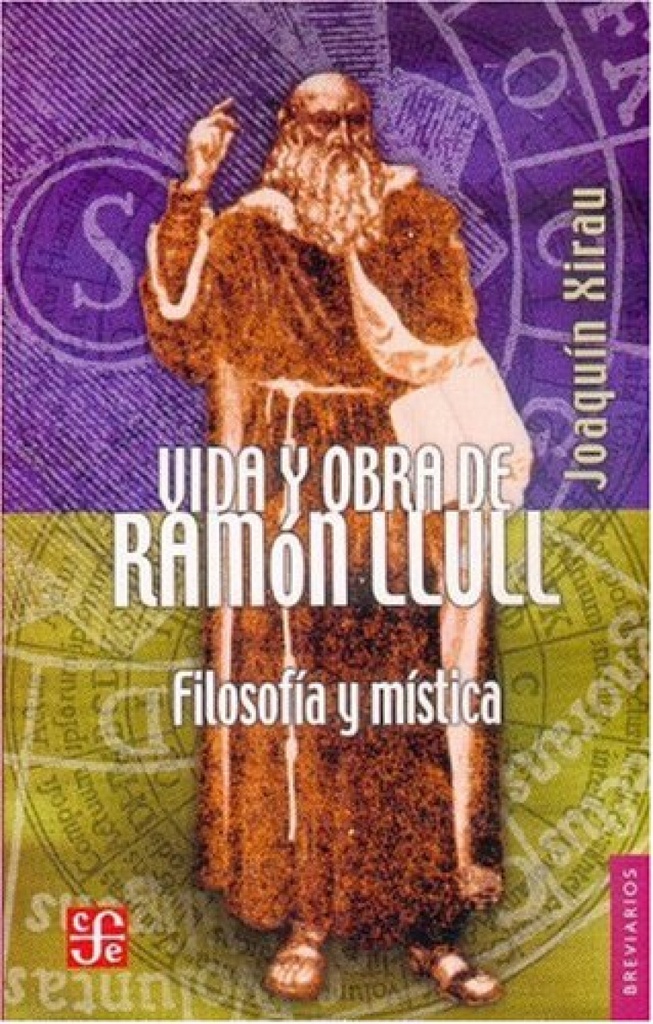 Vida y obra de Ramón Llull : Filosofía y mística