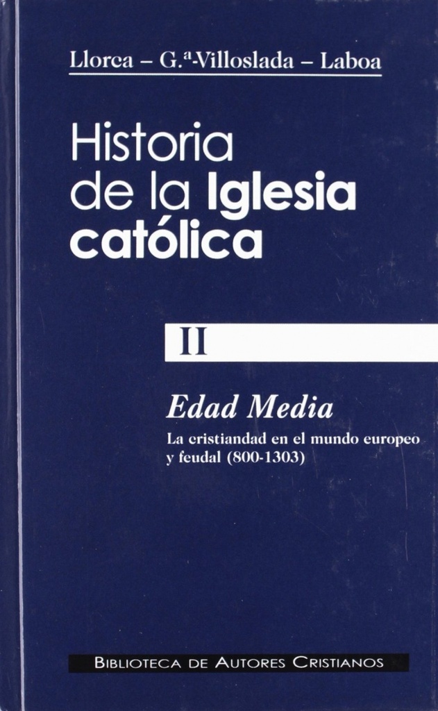 Historia de la Iglesia católica.II.Edad Media (800-1303): la cristiandad en el mundo europeo y feuda