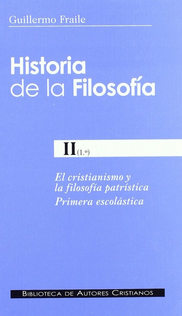 Historia de la filosofía.II (1º): El cristianismo y la filosofía patrística.Primera escolástica