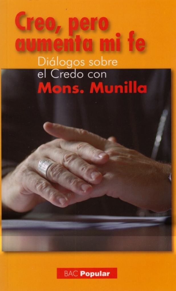 Creo, pero aumenta mi fe (Diálogos sobre el Credo con Mons.Munilla)