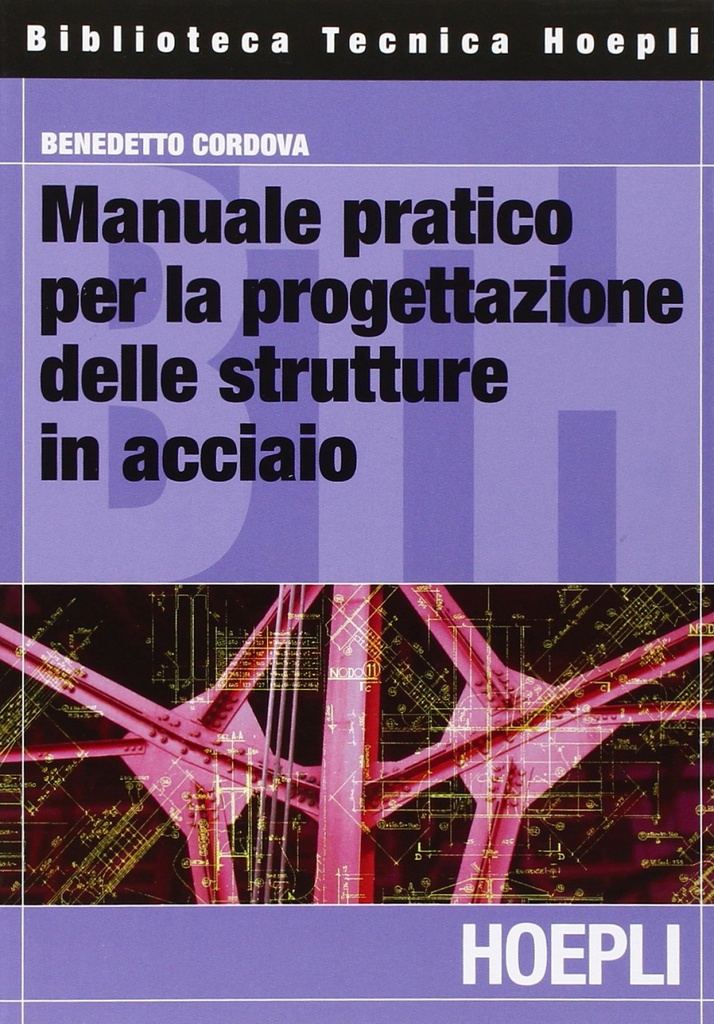 Manuale pratico per la progettazione delle strutture in acciaio