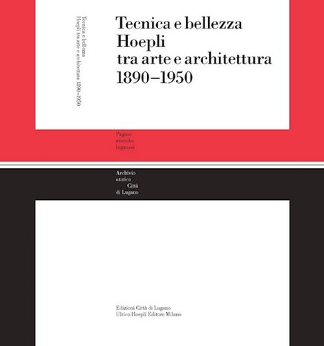 Tecnica e bellezza. Hoepli tra arte e architettura 1890-1950