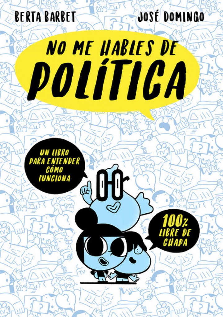 No me hables de .. política