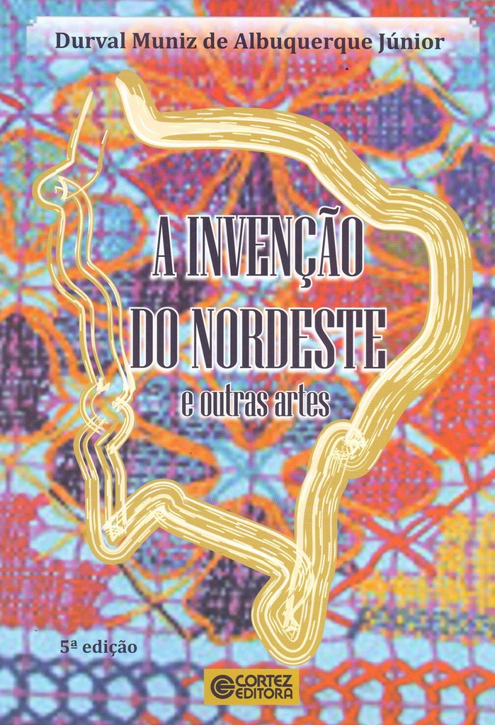 A invenção do nordeste e outras artes