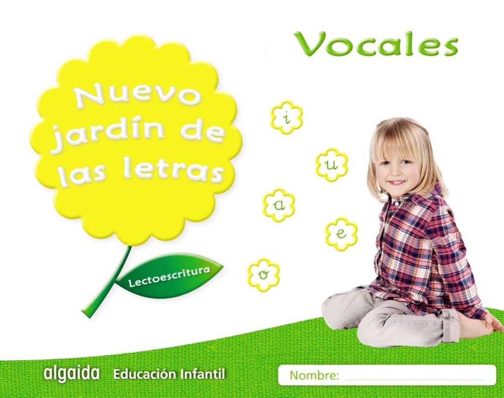 NUEVO JARDÍN DE LAS LETRAS: VOCALES 4 AÑOS