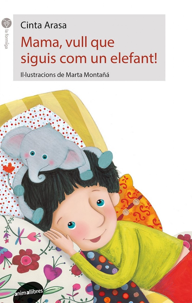 Mama, vull que siguis com un elefant!