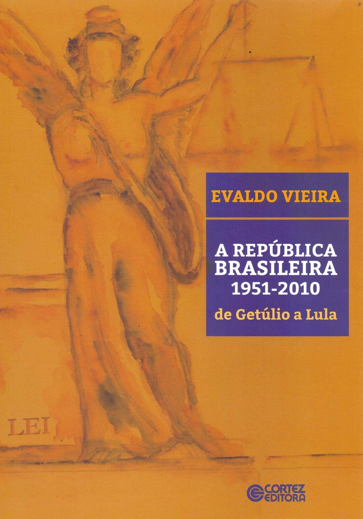 A república brasileira: 1951-2010 - de Getúlio a Lula