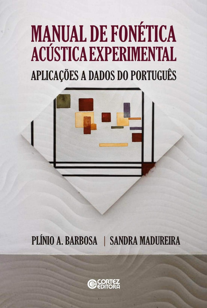 Manual de fonética acústica experimental: aplicações a d