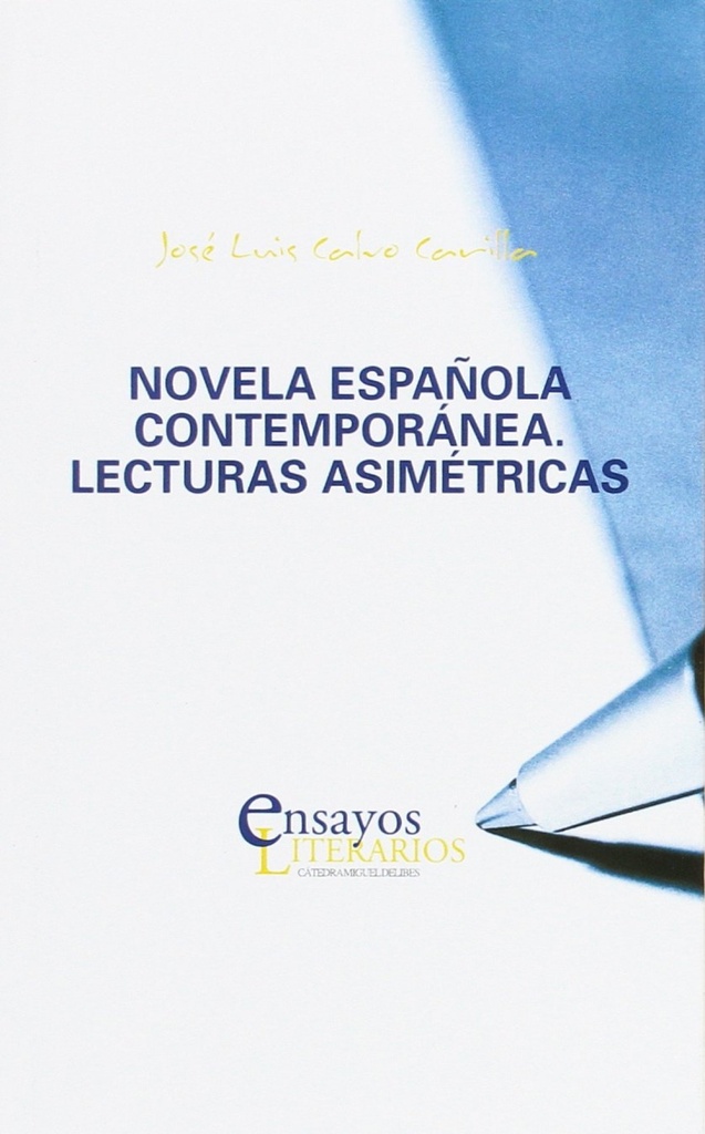 NOVELA ESPAÑOLA CONTEMPORÁNEA. LECTURAS ASIMÉTRICAS