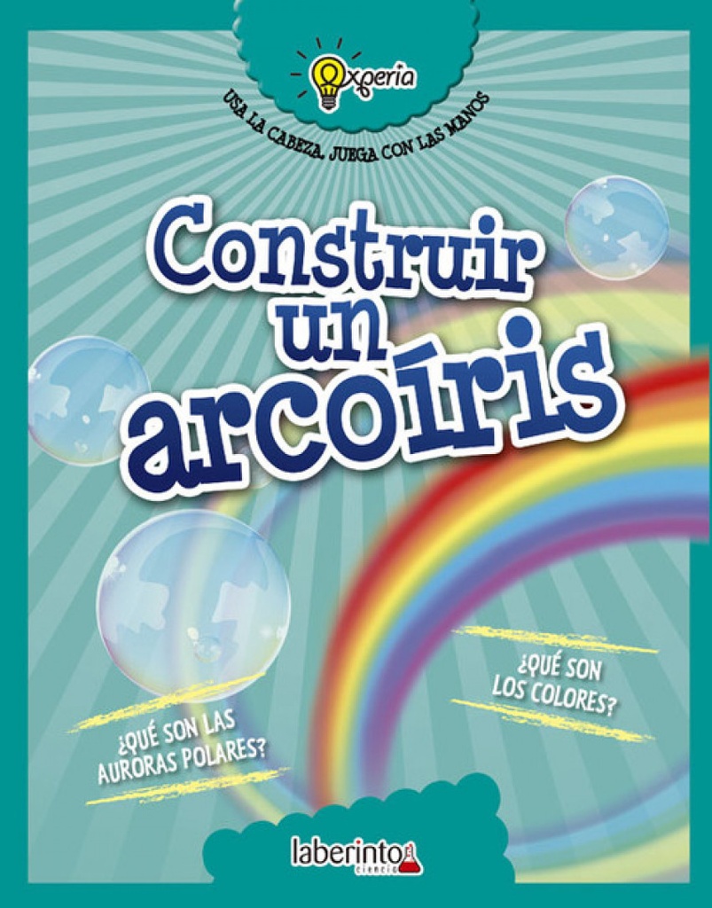 CONSTRUIR UN ARCOIRIS