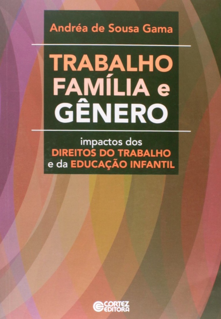 Trabalho, fam¡lia e gênero