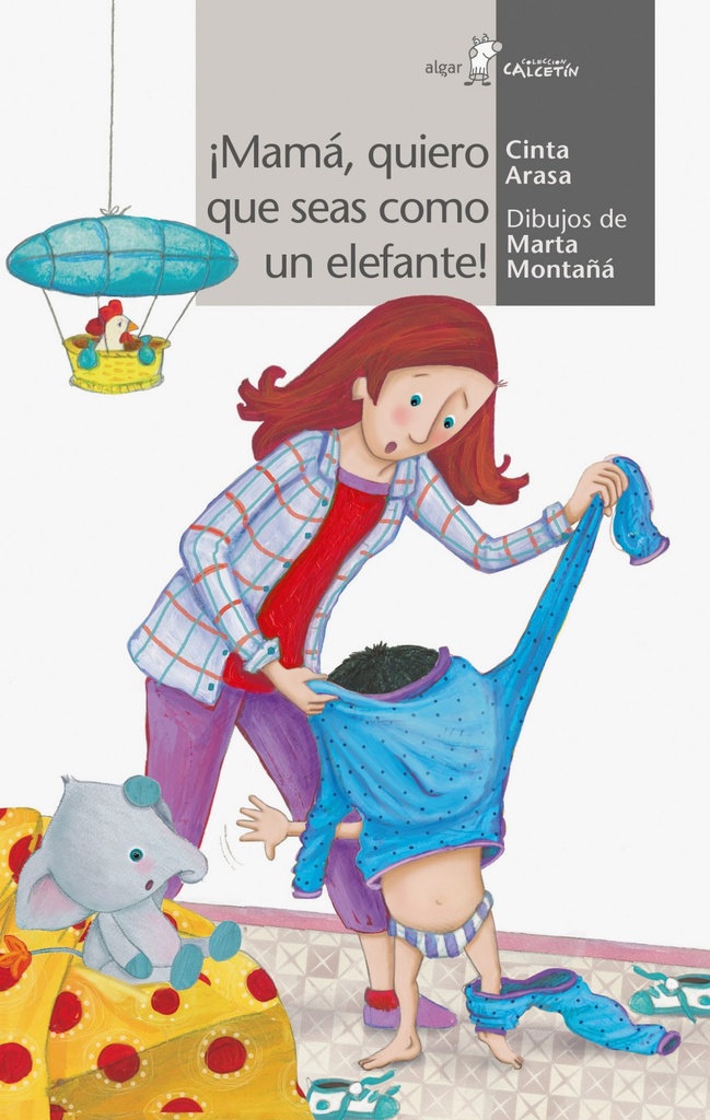 ¡MAMÁ, QUIERO QUE SEAS COMO UN ELEFANTE!