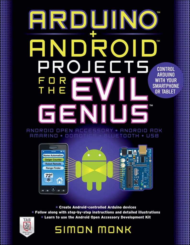 ARDUINO + ANDROID PROJECTS FOR THE EVIL GENIUS: CONTROL ARDUINO WITH YOUR SMARTPHONE OR TABLET