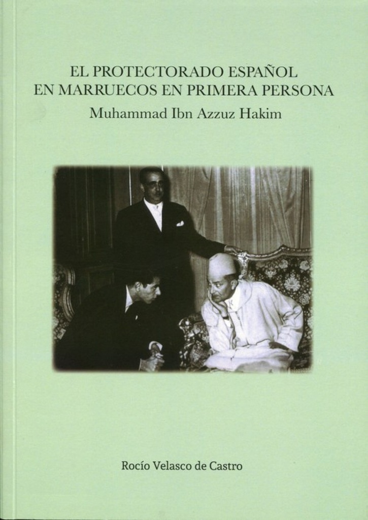 EL PROTECTORADO ESPAÑOL EN MARRUECOS EN PRIMERA PERSONA