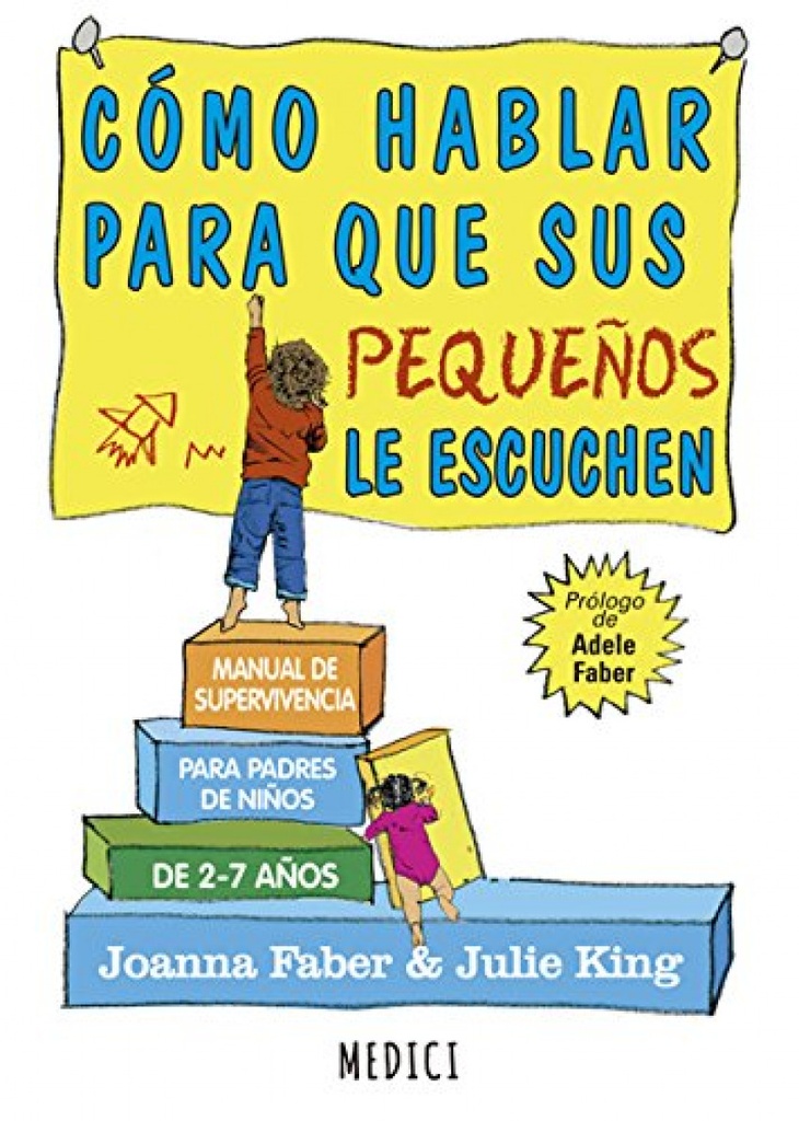 CÓMO HABLAR PARA QUE SUS PEQUEÑOS LE ESCUCHEN