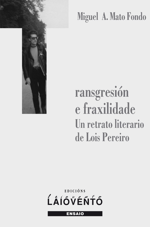 TRANSGRESIÓN E FRAXILIDADE.Un retrato literario de Lois Per