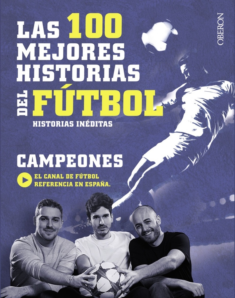 LAS 100 MEJORES HISTORIAS DEL FúTBOL