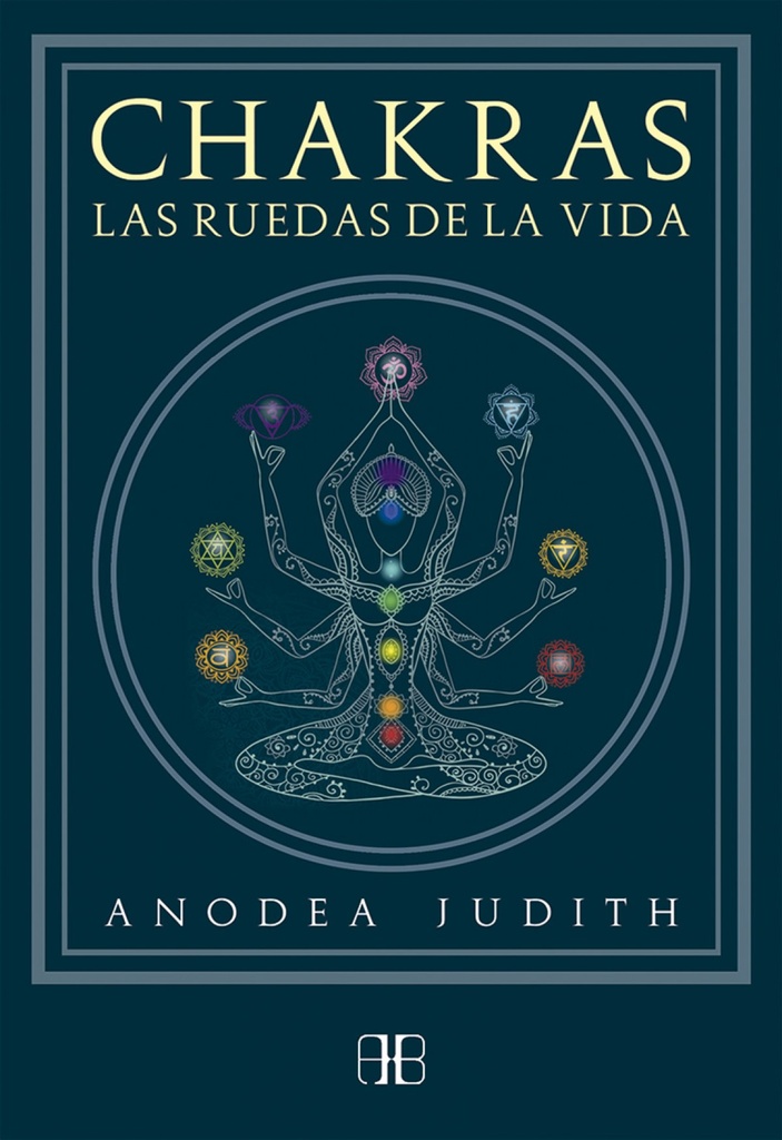 CHAKRAS, LAS RUEDAS DE LA VIDA