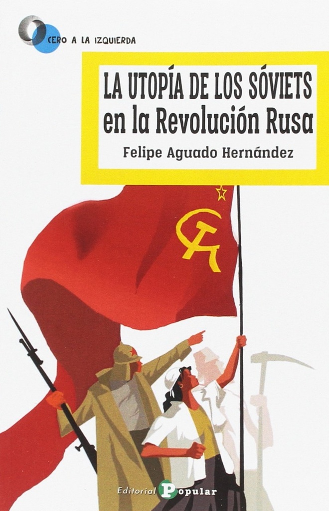 UTOPIA DE LOS SOVIETS EN LA REVOLUCION RUSA, LA