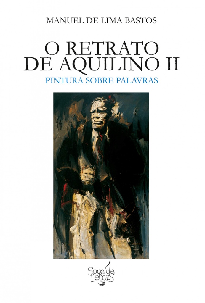 O RETRATO DE AQUILINO II: PINTURA SOBRE PALAVRAS