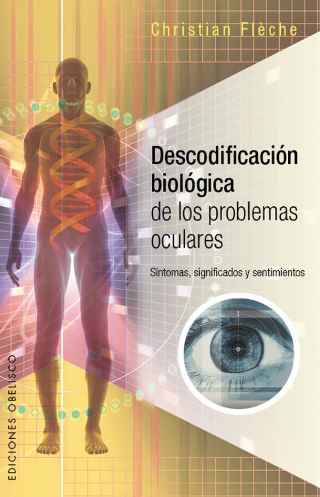 DESCODIFICACIÓN BIOLÓGICA DE LOS PROBLEMAS OCULARES