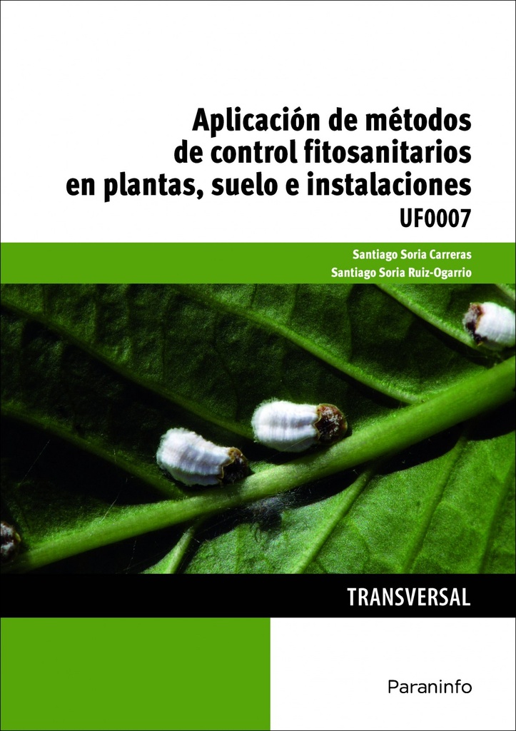 APLICACIÓN DE MÉDODOS DE CONTROL FITOSANITARIOS EN PLANTAS, SUELO E INSTALACIONES