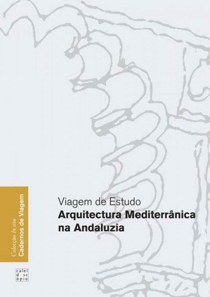 VIAGEM DE ESTUDO: ARQUITECTURA MEDITERRÂNICA NA ANDALUZIA