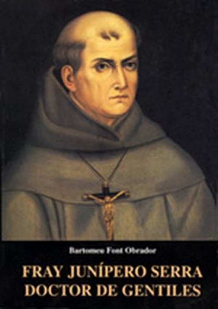 FRAY JUNIPERO SERRA DOCTOR DE GENTILES