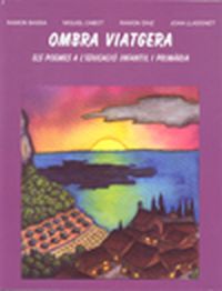 OMBRA VIATGERA.ELS POEMES A L´EDUCACIO I