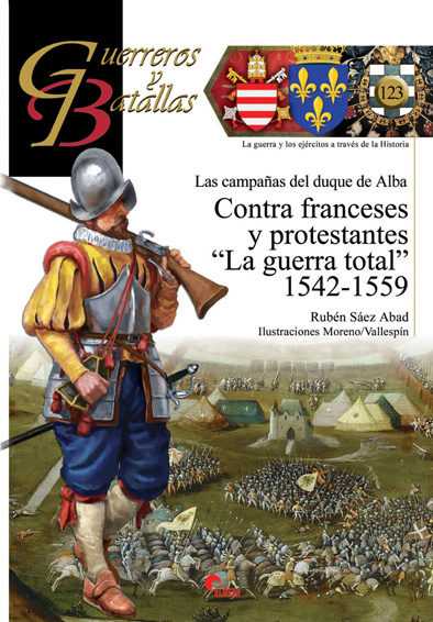 CONTRA FRANCESES Y PROTESTANTES ´LA GUERRA TOTAL´ 1542-1559