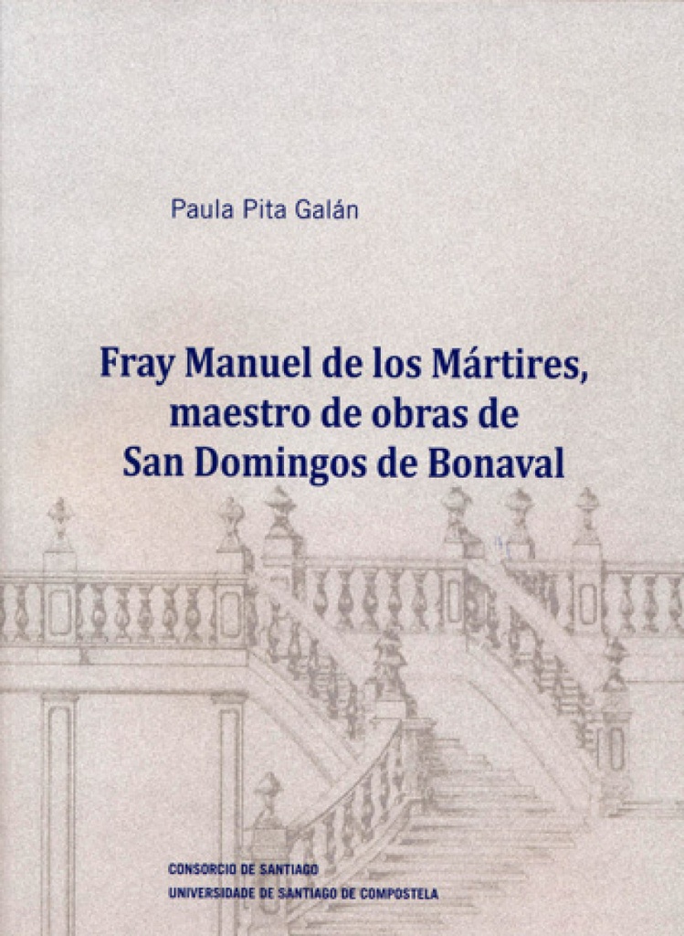 FRAY MANUEL DE LOS MÁRTIRES, MAESTRO DE OBRAS DE SAN DOMINGOS DE BONAVAL