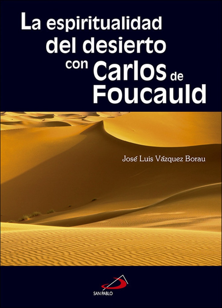 LA ESPIRITUALIDAD DEL DESIERTO CON CARLOS DE FOUCAULD