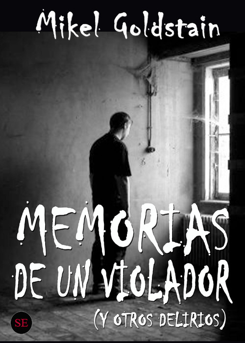 Memorias de un violador y otros delirios