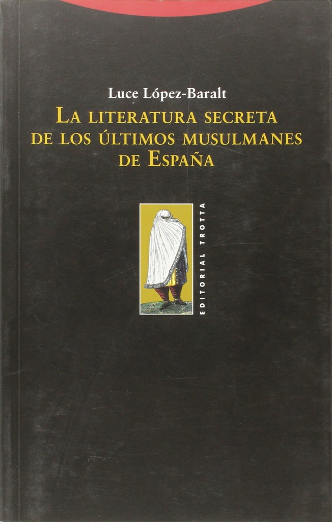 LA LITERATURA SECRETA ÚLTIMOS MUSULMANES ESPAÑA