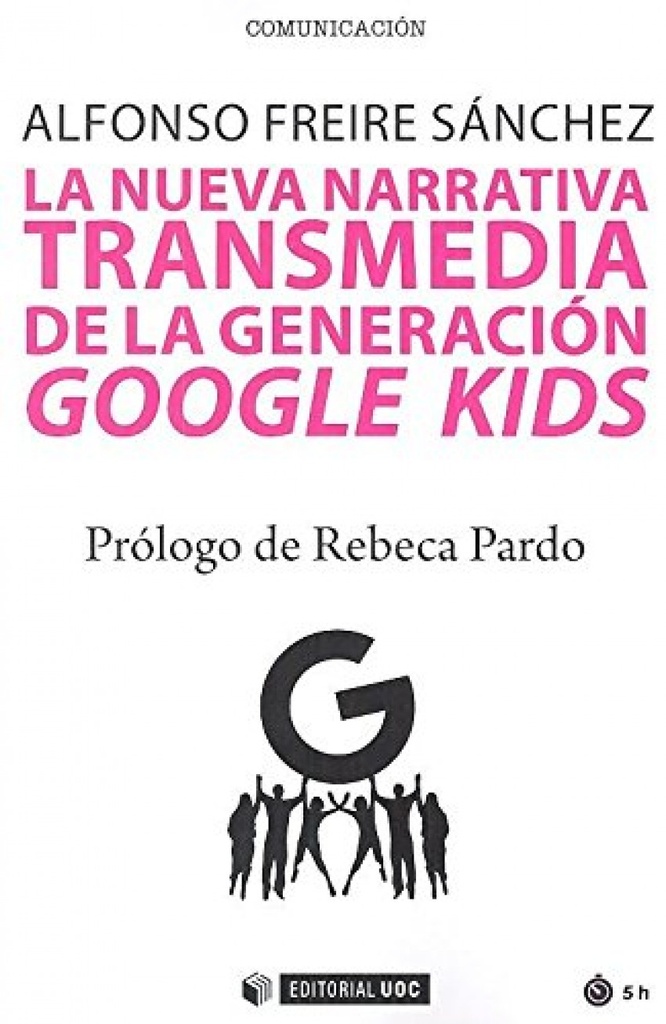 LA NUEVA NARRATIVA TRANSMEDIA DE GENERACIÓN GOOGLE KIDS