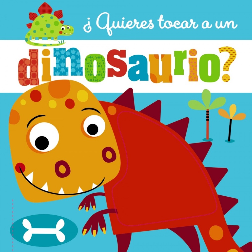 ¿QUIERES TOCAR A UN DINOSAURIO?