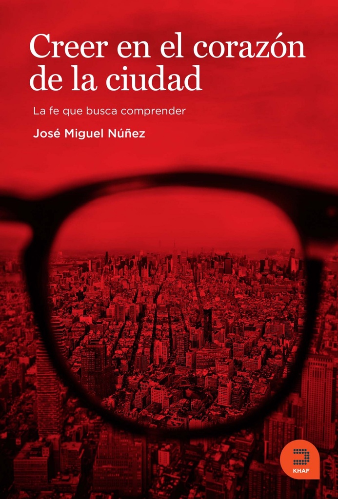 CREER EN EL CORAZON DE LA CIUDAD. LA FE QUE BUSCA COMPRENDER